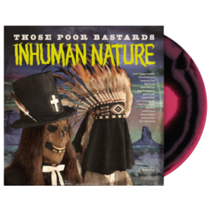Those Poor Bastards New Album "Inhuman Nature" 